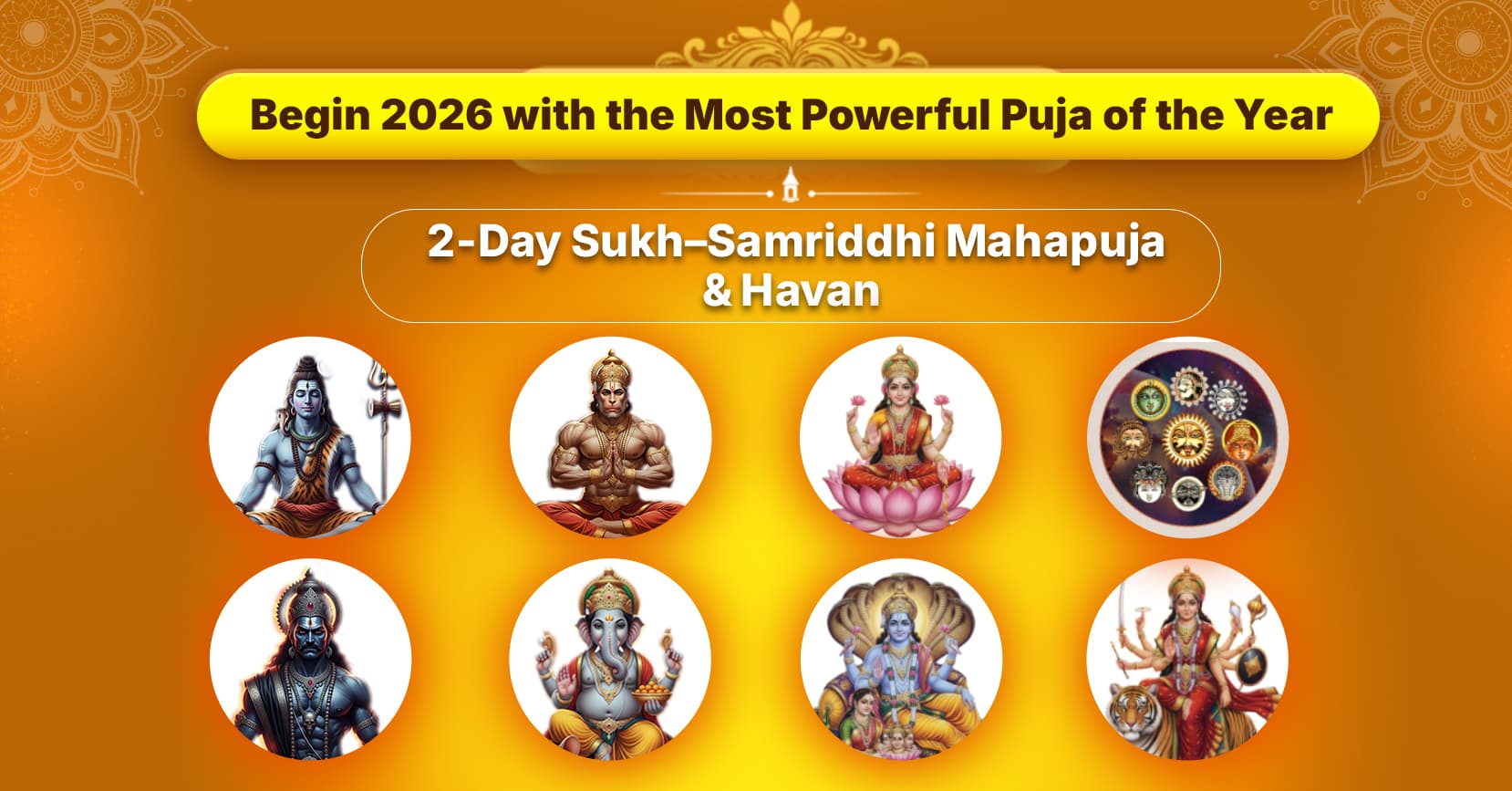 2-Day Grand 2026 Sukh-Samriddhi Mahapuja and Havan with Ganesh-Lakshmi Paath, Shiva Rudrabhishek, Vishnu Sahasranam, 108 Navgraha Stotra Paath, 108 Hanuman Chalisa Paath, Durga Saptashati & Bhairav Puja