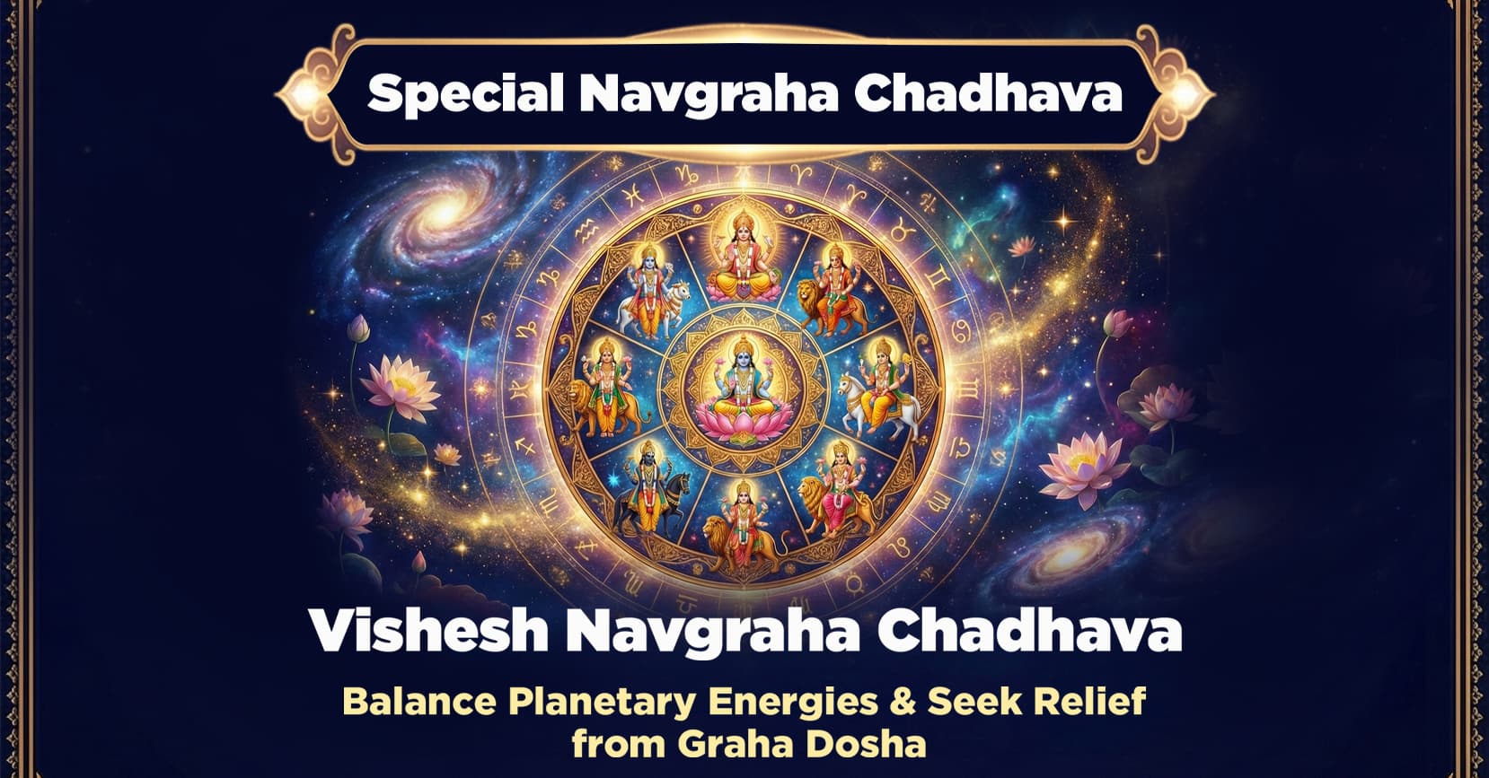 Balance Planetary Energies and Seek Relief from Graha Dosha with Vishesh Navgraha Chadhava