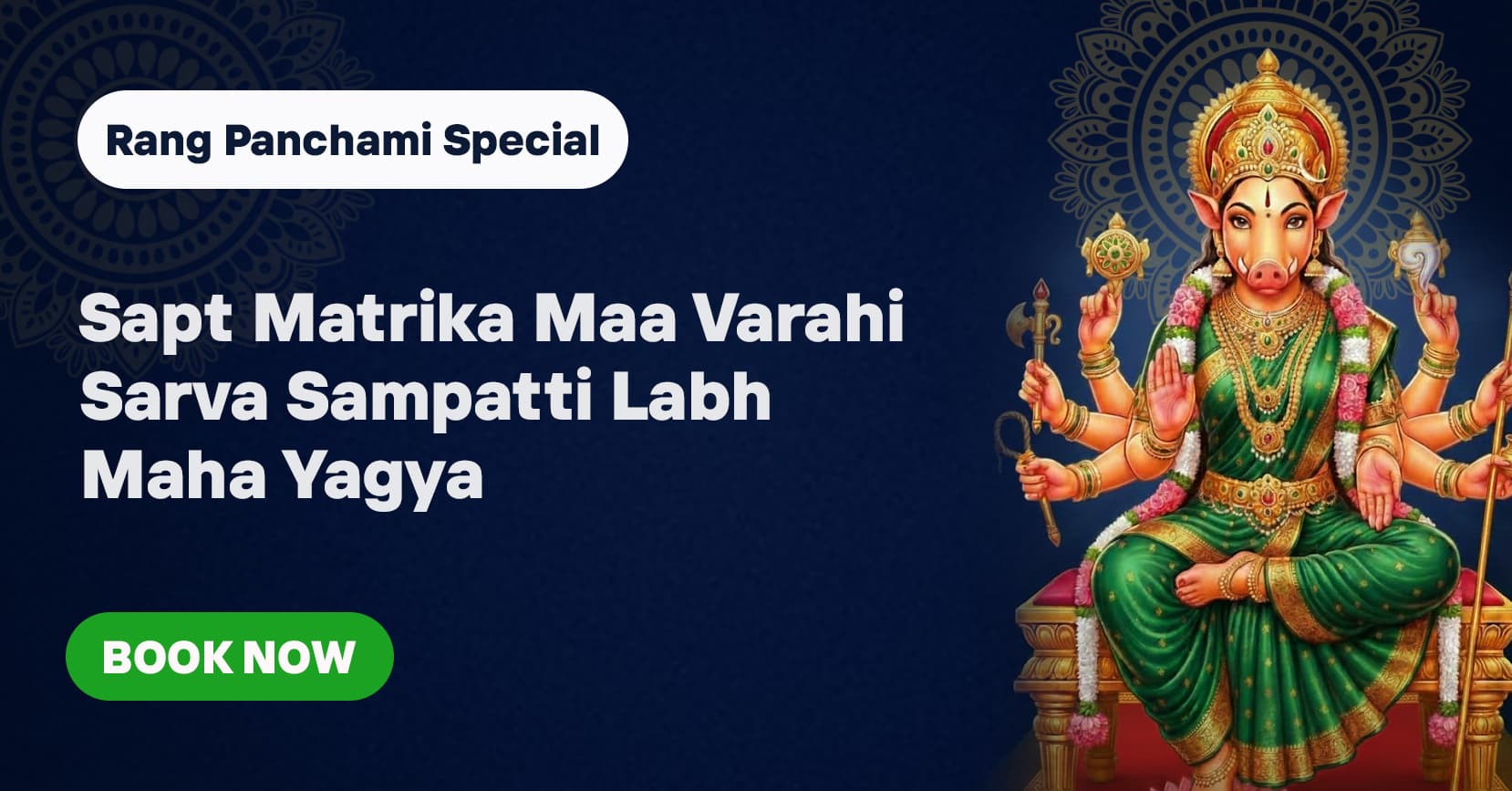 Sapt Matrika Maa Varahi Sarva Sampatti Labh Maha Yagya