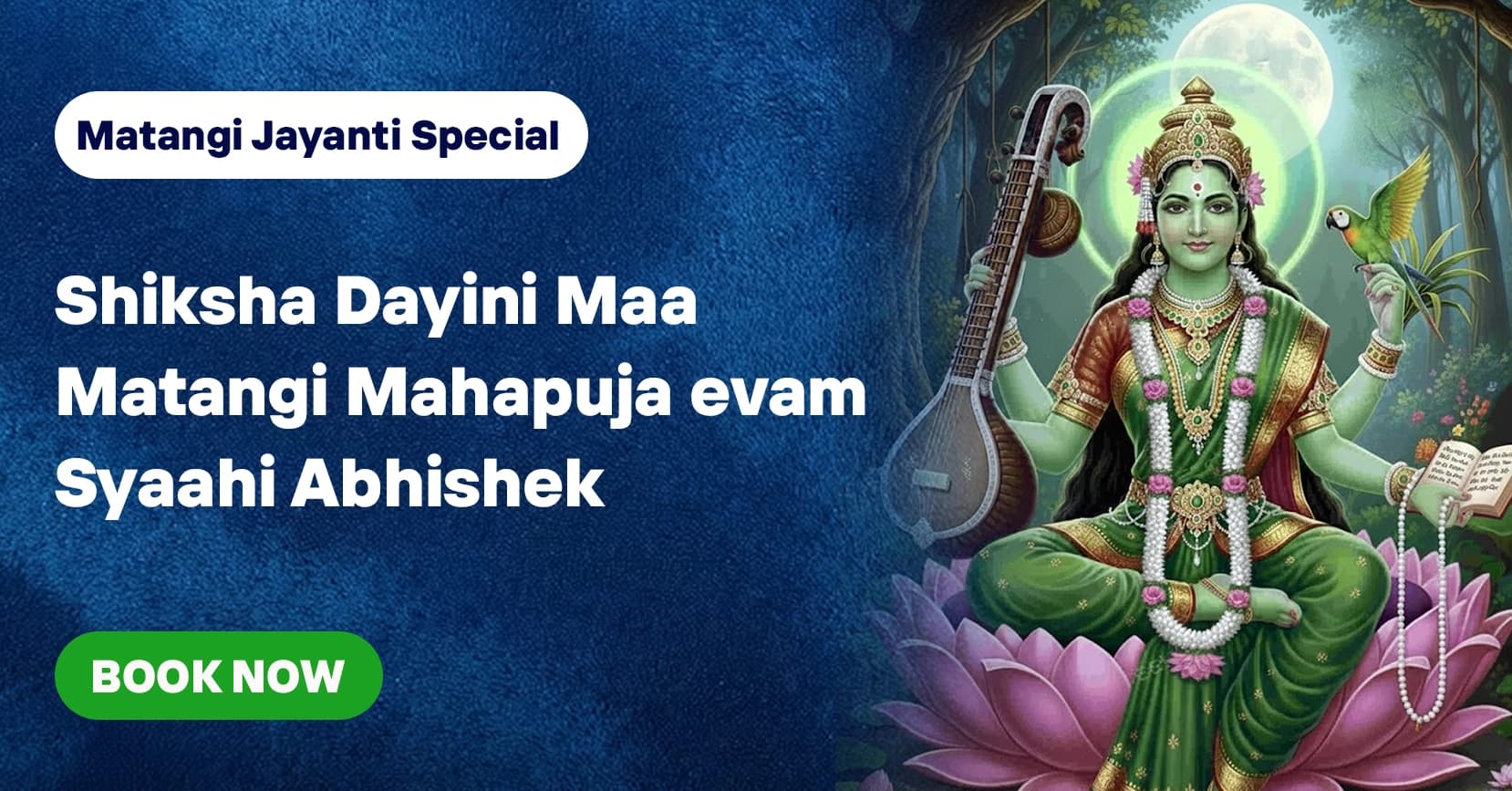 Shiksha Dayini Maa Matangi Mahapuja evam Syaahi Abhishek