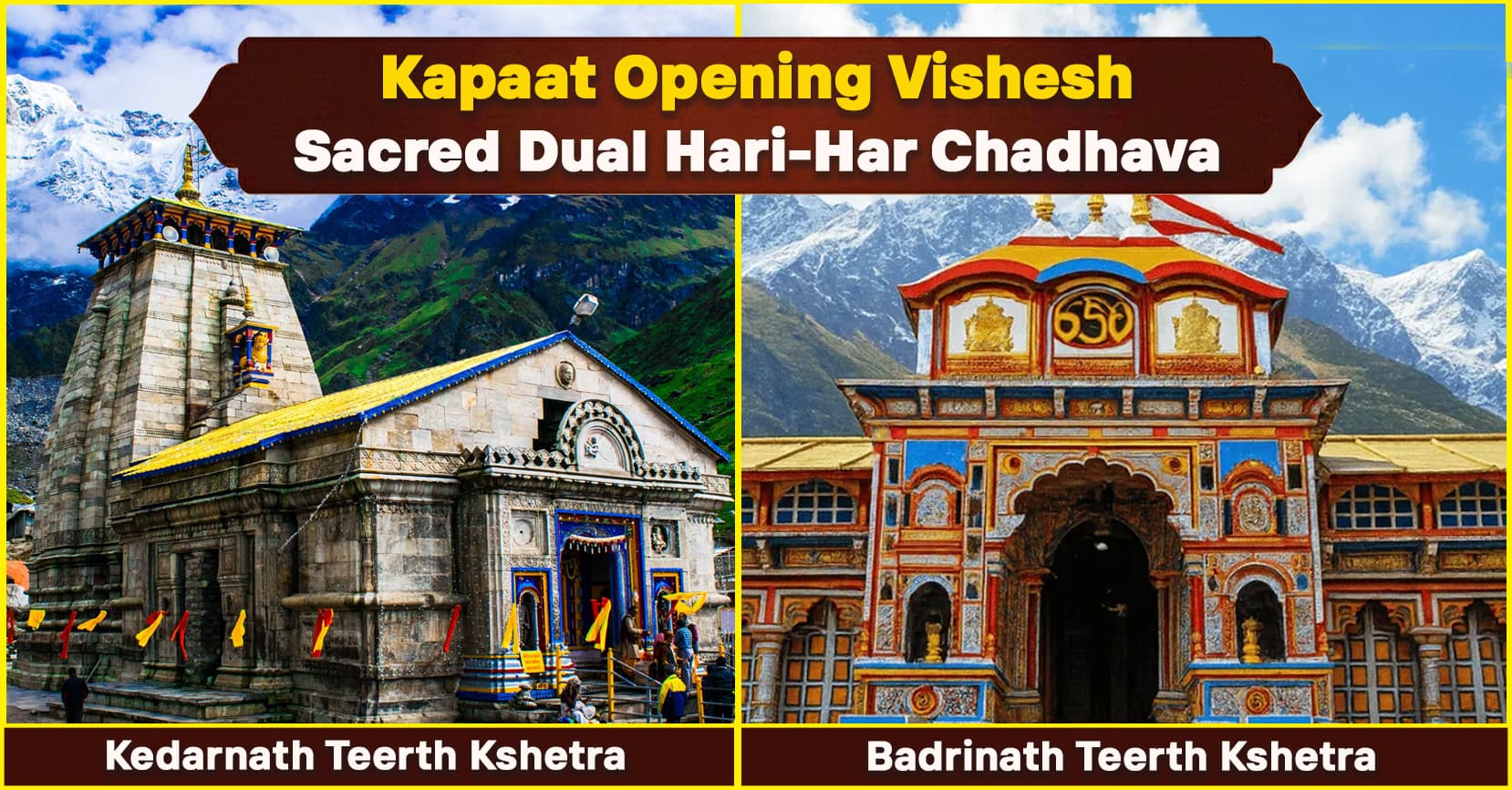 Kapaat Opening Special: Sacred Dual Hari-Har Chadhava at Badrinath-Kedarnath Teerth Kshetra for Divine Blessings